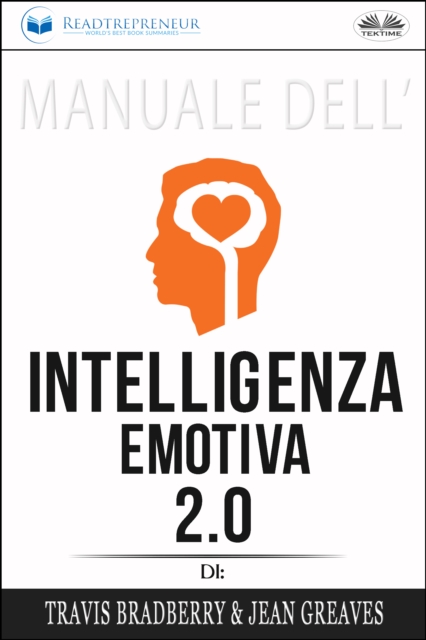 Manuale Dell'Intelligenza Emotiva 2.0 Di Travis Bradberry, Jean Greaves, Patrick Lencion, EPUB eBook