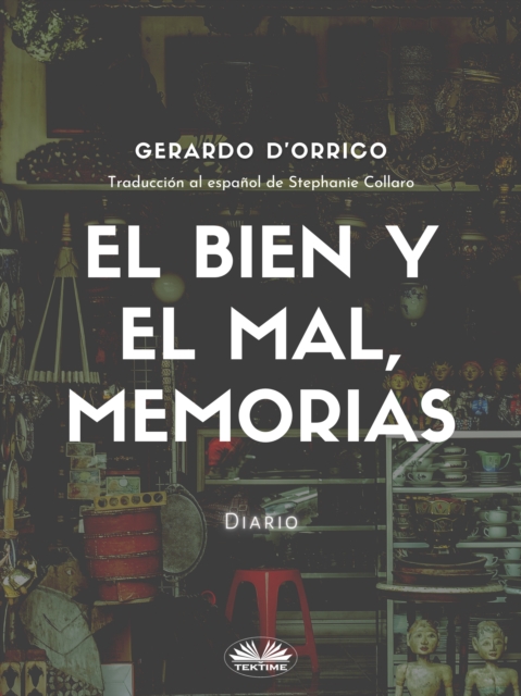 El Bien Y El Mal, Memorias : Diario, EPUB eBook