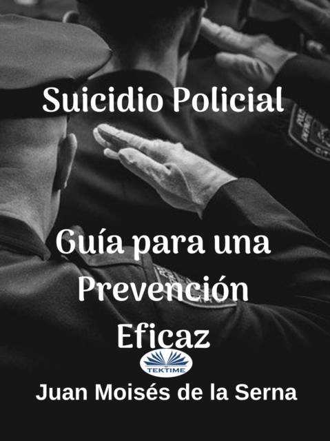 Suicidio Policial: Guia Para Una Prevencion Eficaz, EPUB eBook