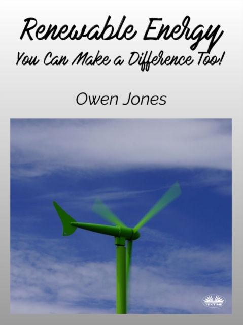 Renewable Energy : You Can Make A Difference Too!, EPUB eBook