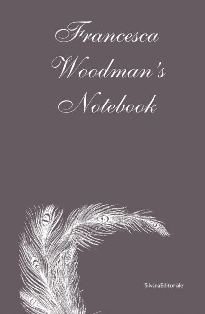 Francesca Woodman's : Notebook, Hardback Book