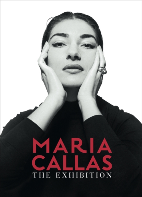 Maria Callas : The Exhibition, Hardback Book