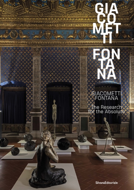 Giacometti | Fontana : The Search for the Absolute, Hardback Book