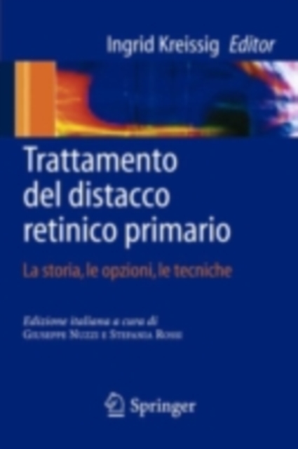 Trattamento del distacco retinico primario : La storia, le opzioni, le tecniche, PDF eBook