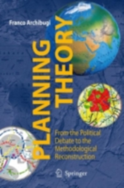Planning Theory : From the Political Debate to the Methodological Reconstruction, PDF eBook