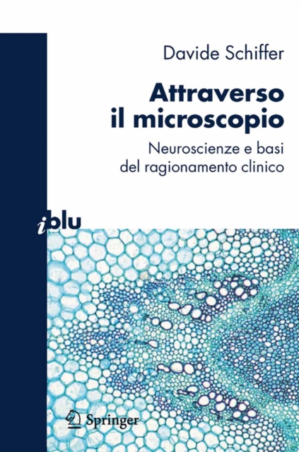 Attraverso il microscopio : Neuroscienze e basi del ragionamento clinico, PDF eBook