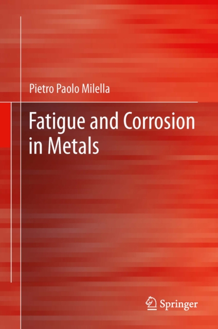 Fatigue and Corrosion in Metals, PDF eBook