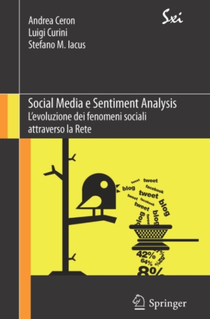 Social Media e Sentiment Analysis : L'evoluzione dei fenomeni sociali attraverso la Rete, PDF eBook