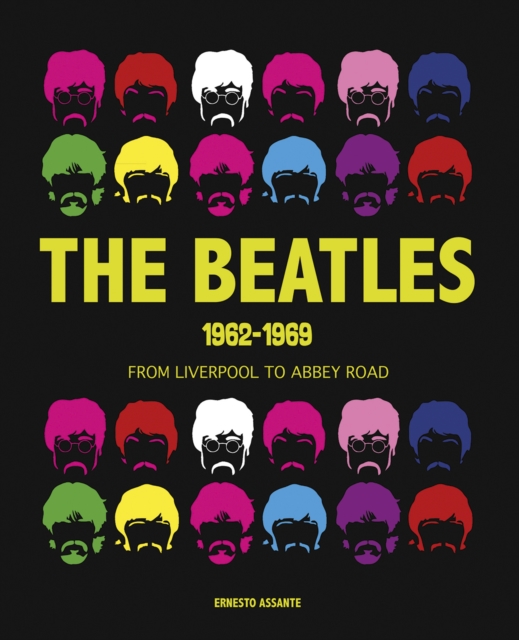 Beatles 1962-1969 : From Liverpool to Abbey Road, Hardback Book