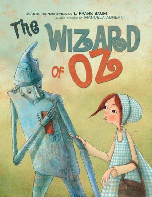 The Wizard of Oz : Based on the Masterpiece by L. Frank Baum, Hardback Book