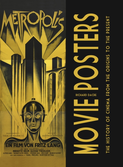 Movie Posters : The History of Cinema from the Origins to the Present, Hardback Book