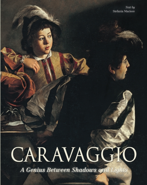 Caravaggio : A Genius Between Shadows and Lights, Hardback Book