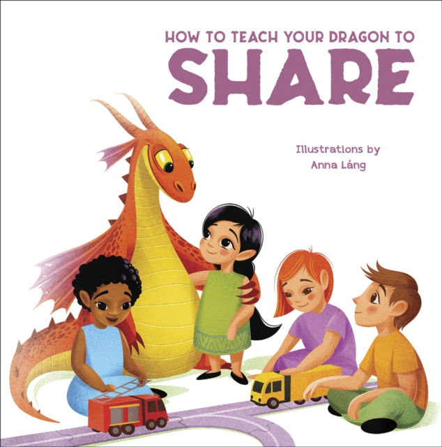How to Teach your Dragon to Share, Hardback Book