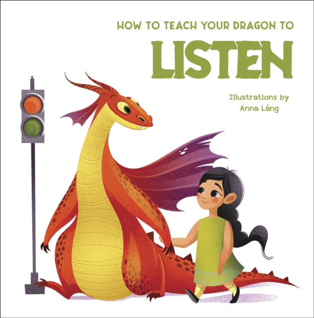 How to Teach your Dragon to Listen, Hardback Book