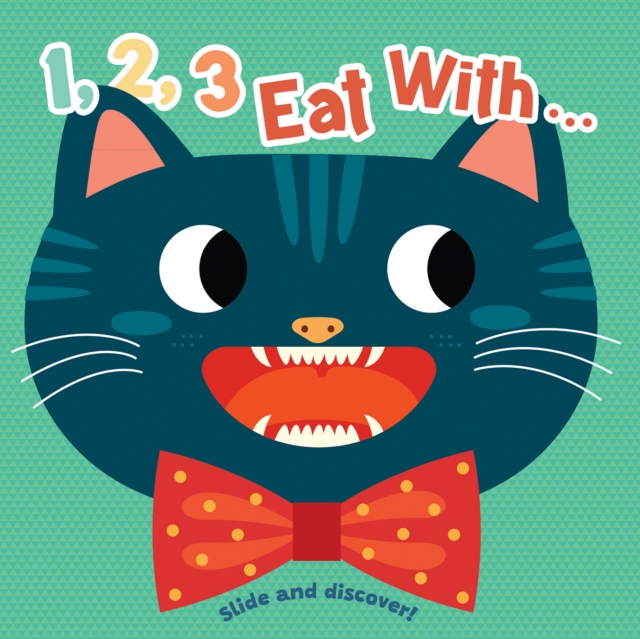 1, 2, 3, Eat With... Me! : Slide and Discover!, Hardback Book