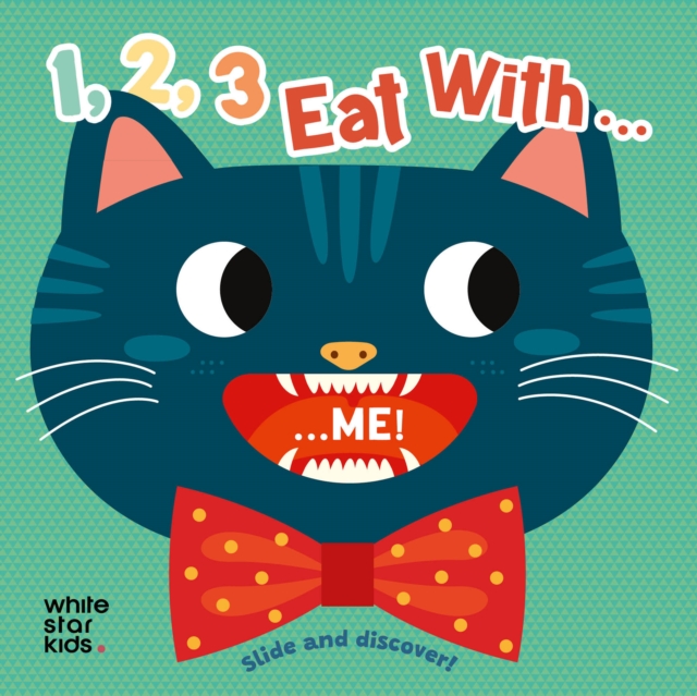 1, 2, 3, Eat With... Me! : Slide and Discover!, Hardback Book