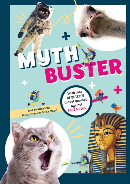 Mythbuster : With tons of QUIZZES to test yourself against FAKE NEWS!, Hardback Book