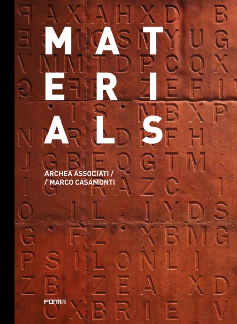 Materials : Archea Associati / Marco Casamonti, Hardback Book