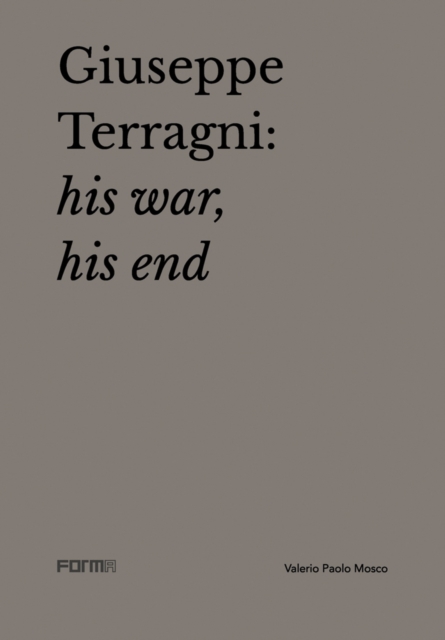 Giuseppe Terragni : His War, His End, Paperback / softback Book