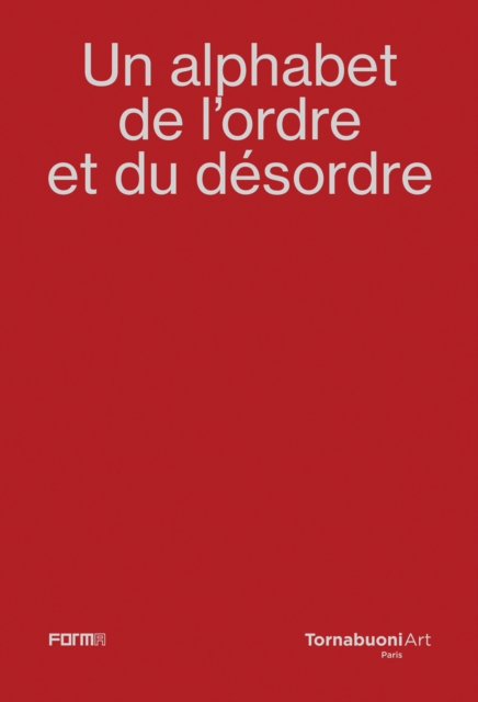 Un alphabet de l'ordre et du desordre - An alphabet of order and disorder, Paperback / softback Book