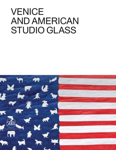 Venice and American Studio Glass, Hardback Book