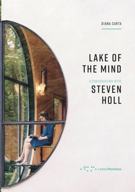 Lake of the Mind: A Conversation with Steven Holl, Paperback / softback Book