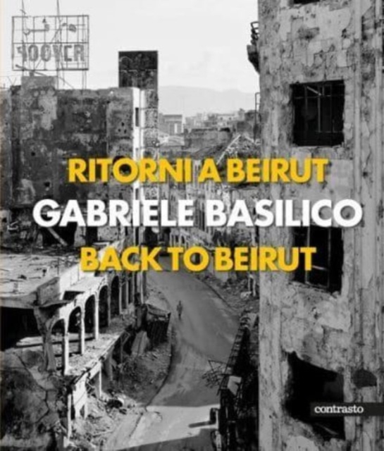Gabriele Basilico (Bilingual edition) : Back to Beirut, Hardback Book