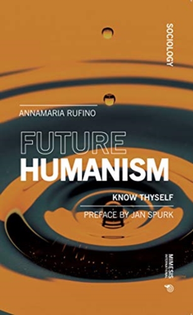 Future Humanism : Know Thyself, Paperback / softback Book
