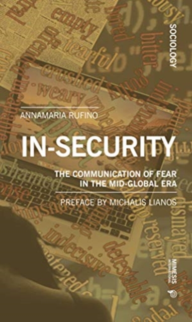 In-security : The Communication of Fear in the Mid-Global Era, Paperback / softback Book