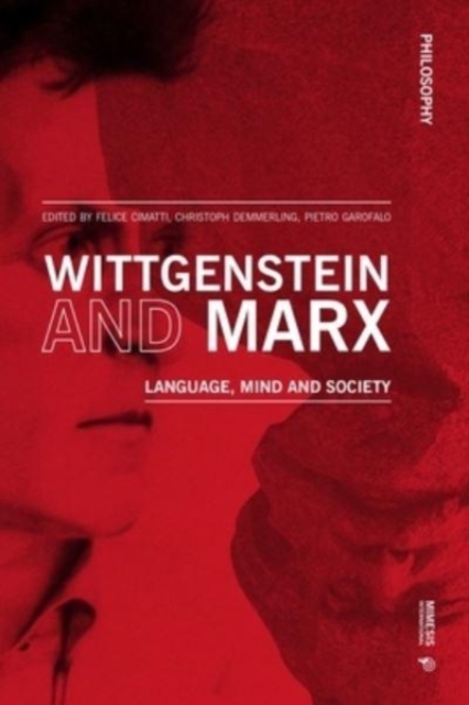 Wittgenstein and Marx : Language, Mind and Society, Paperback / softback Book