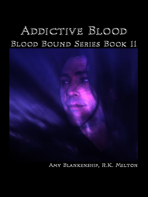 Addictive Blood (Blood Bound Book 11), EPUB eBook