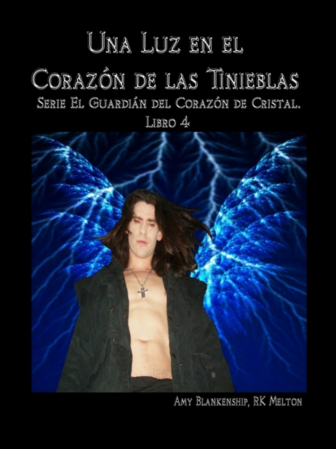 Una Luz En El Corazon De Las Tinieblas : El Guardian Del Corazon De Cristal. Libro 4, EPUB eBook