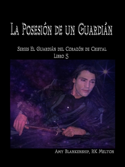 La Posesion De Un Guardian : El Corazon De Cristal Del Guardian Libro 5, EPUB eBook