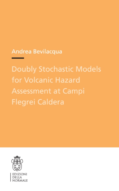 Doubly Stochastic Models for Volcanic Hazard Assessment at Campi Flegrei Caldera, PDF eBook