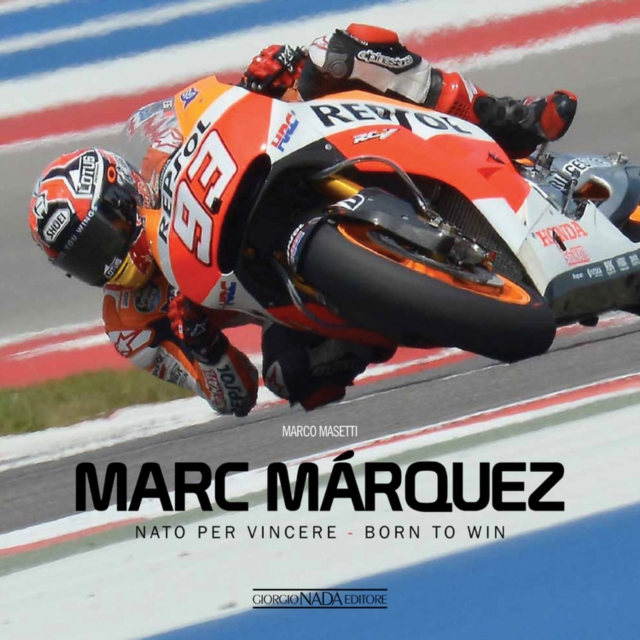 Marc Marquez : NATO Per Vincere / Born to Win, Hardback Book