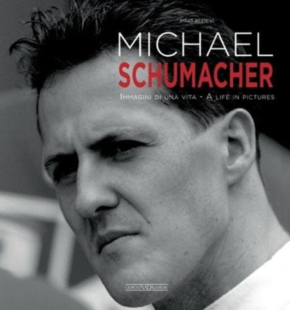 Michael Schumacher : Immagini Di Una Vita/A Life in Pictures, Hardback Book