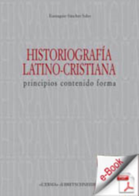 Historiografia latino-cristiana. : Principios contenido forma., PDF eBook