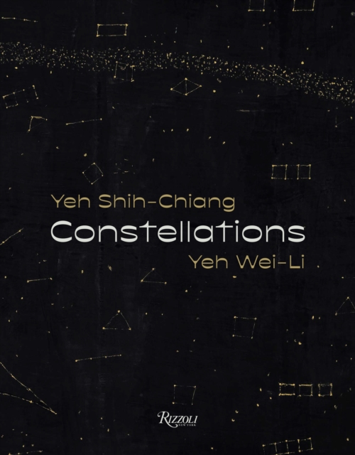 Constellations: Yeh Shih-Chiang, Yeh Wei-Li, Hardback Book