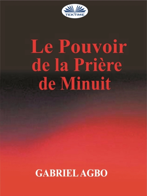 Le Pouvoir De La Priere De Minuit, EPUB eBook