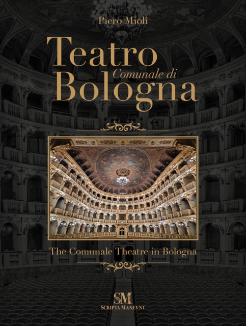 Teatro Comunale di Bologna - The Comunale Theatre in Bologna, Hardback Book