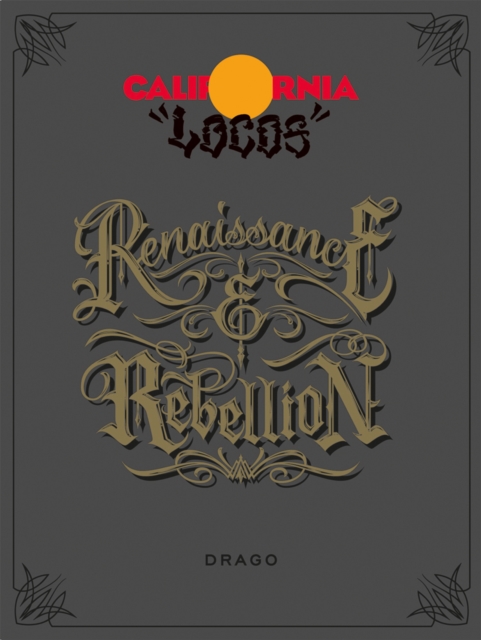 California Locos : Renaissance & Rebellion, Hardback Book