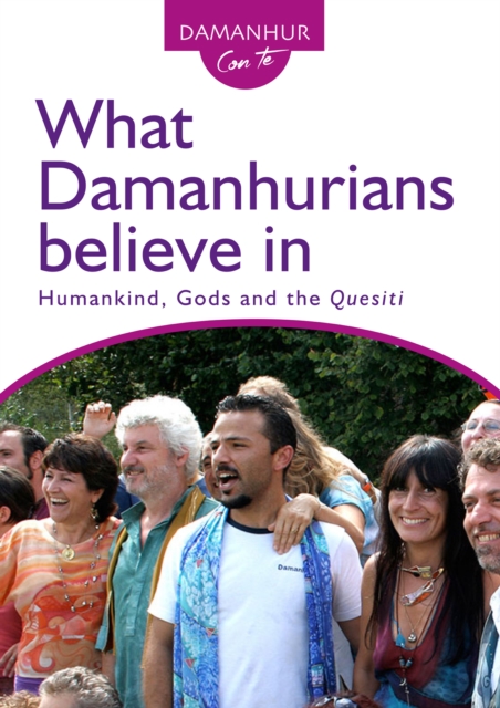 What Damanhurians believe in : Humankind, Gods and the Quesiti, EPUB eBook