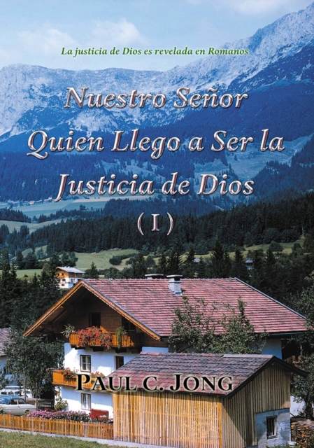La justicia de Dios es revelada en Romanos - Nuestro Senor Quien Llego a Ser la Justicia de Dios (I), EPUB eBook