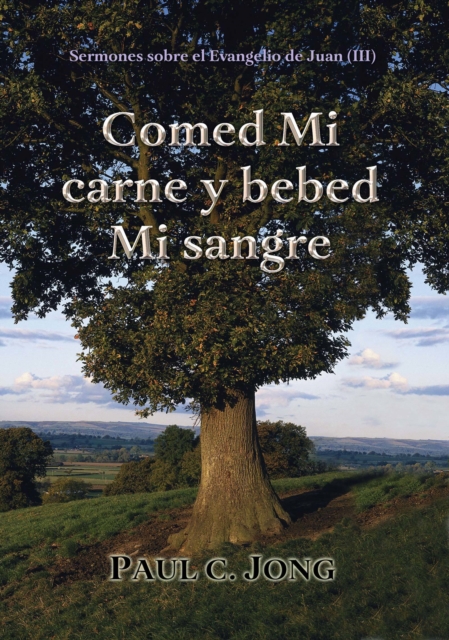 Sermones sobre el Evangelio de Juan (III) - Comed Mi carne y bebed Mi sangre, EPUB eBook