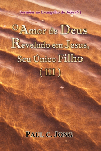 Sermoes no Evangelho de Joao (V) - O Amor de Deus Revelado em Jesus, Seu Unico Filho ( III ), EPUB eBook