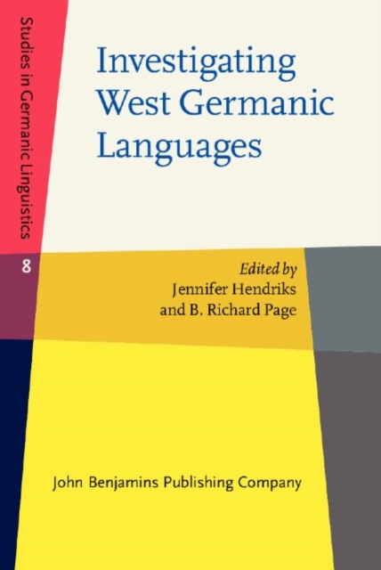 Investigating West Germanic Languages : Studies in honor of Robert B. Howell, Hardback Book
