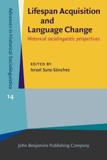 Lifespan Acquisition and Language Change : Historical sociolinguistic perspectives, Hardback Book