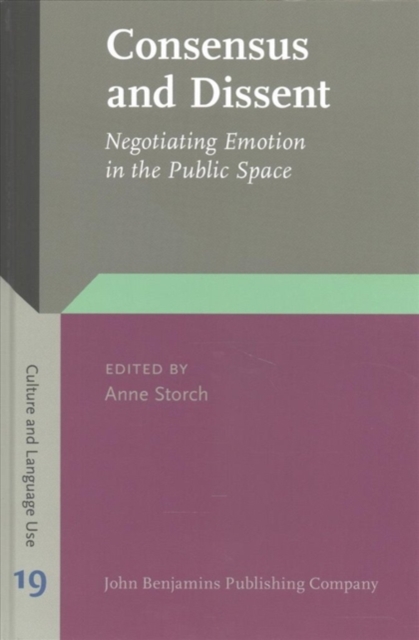 Consensus and Dissent : Negotiating Emotion in the Public Space, Hardback Book