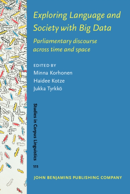 Exploring Language and Society with Big Data : Parliamentary discourse across time and space, EPUB eBook