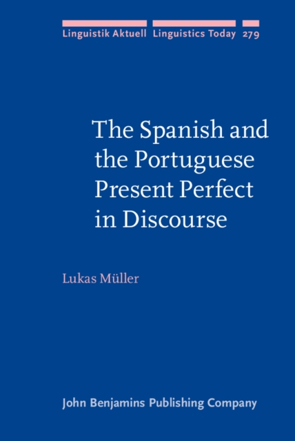 The Spanish and the Portuguese Present Perfect in Discourse, EPUB eBook